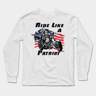 Ride Like A Patriot Long Sleeve T-Shirt